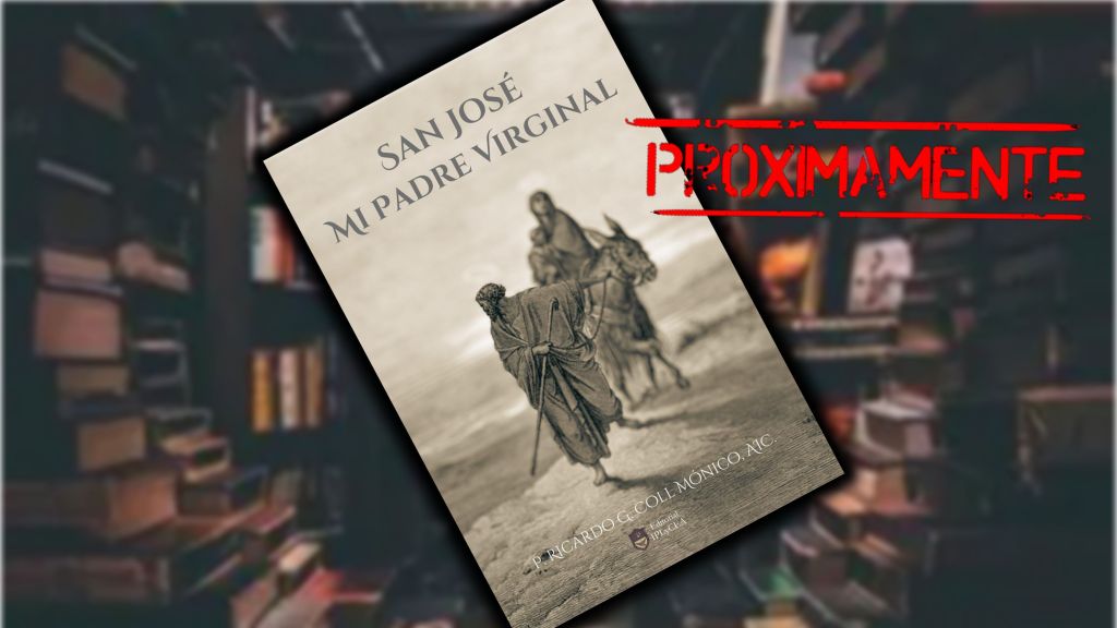 PROXIMAMENTE: libro del P. Ricardo Coll A.I.C. sobre san&nbsp;José
